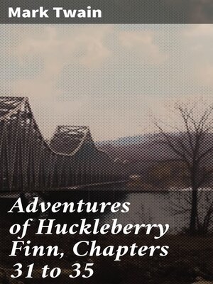 cover image of Adventures of Huckleberry Finn, Chapters 31 to 35